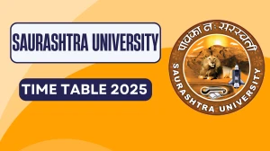 Saurashtra University Time Table 2025 Announced @ saurashtrauniversity.edu Details Here