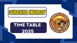 Saurashtra University Time Table 2025 Announced @ saurashtrauniversity.edu Details Here