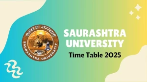 Saurashtra University Time Table 2025 Announced @ saurashtrauniversity.edu Details Here