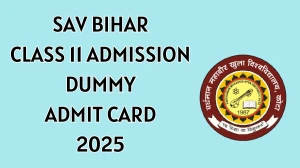 SAV Bihar Class 11 Admission Dummy Admit Card 2025 Out Download Online @ biharsimultala.com Check SAV Bihar Class 11 Admission Dummy Exam Date