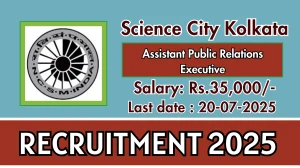 Science City Kolkata Assistant Public Relations Executive Recruitment 2025 - Apply Offline