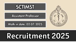SCTIMST Assistant Professor Recruitment 2025 – Walk in