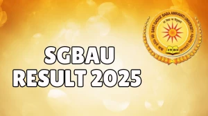 SGBAU Result 2025 Out at sgbau.ucanapply.com Direct Link to Download 5th Sem Result