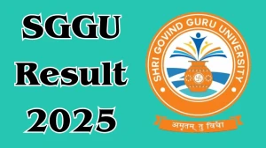 SGGU Result 2025 Released at sggu.ac.in Direct Link to Download 2nd and 4th Semester Result