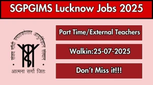 SGPGIMS Lucknow Part Time/External Teachers Recruitment 2025 – Walk in