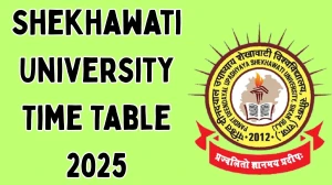 Shekhawati University Time Table 2025 Announced For Practical Exam @ shekhauni.ac.in Details Here