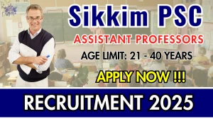 Sikkim PSC Assistant Professors Recruitment 2025 - Apply Online for 64 Posts