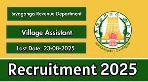Sivaganga Revenue Department Village Assistant Recruitment 2025 - Apply Offline for 16 Posts Sivaganga Revenue Department Village Assistant Recruitment 2025 - Apply Offline for 16 Posts