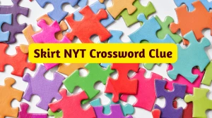 Skirt NYT Crossword Clue Answer & Explanation Updated 25th July 2025