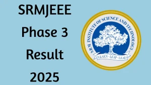 SRMJEEE Phase 3 Result 2025 Out at srmist.edu.in Direct Link to Download Result