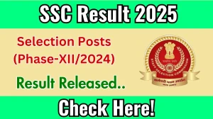 SSC Selection Posts (Phase-XII/2024) Result 2025 Out at sscer.org, Direct Link to Download Result PDF Here