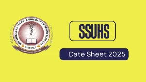 SSUHS Date Sheet 2025 Announced @ ssuhs.in Details Here SSUHS Date Sheet 2025 Announced @ ssuhs.in Details Here
