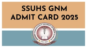 SSUHS GNM Admit Card 2025 Out Download Online @ ssuhs.in Check GNM Exam Date
