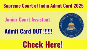 Supreme Court of India Junior Court Assistant Admit Card 2025 OUT Download Link sci.gov.in