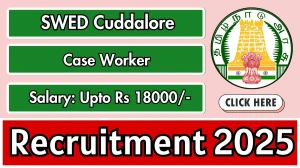 SWED Cuddalore Case Worker Recruitment 2025 - Apply Offline for 01 Posts
