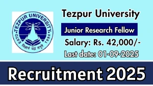 Tezpur University Junior Research Fellow Recruitment 2025 - Apply Offline