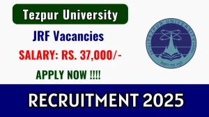 Tezpur University Junior Research Fellow Recruitment 2025 - Apply Offline
