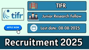 TIFR Junior Research Fellow Recruitment 2025 - Apply Offline