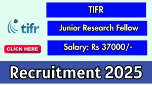 TIFR Junior Research Fellow Recruitment 2025 - Apply Offline for 01 Posts