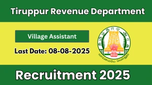 Tiruppur Revenue Department Village Assistant Recruitment 2025 - Apply Offline for 46 Posts