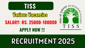 TISS Recruitment 2025 - Apply Offline for 09 Researcher, SROI Expert and More Posts