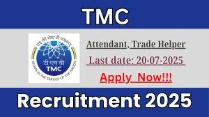 TMC Recruitment 2025 - Apply Online for 30 Attendant, Trade Helper Posts
