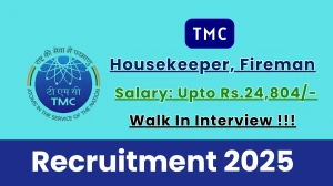 TMC Recruitment 2025 – Walk in for 08 Housekeeper, Fireman Posts