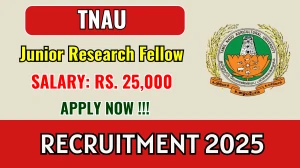 TNAU Junior Research Fellow Recruitment 2025 – Walk in TNAU Junior Research Fellow Recruitment 2025 – Walk in