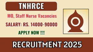 TNHRCE Recruitment 2025 - Apply Offline for Medical Officer, Staff Nurse Posts TNHRCE Recruitment 2025 - Apply Offline for Medical Officer, Staff Nurse Posts