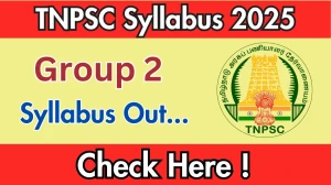 TNPSC Group 2 Syllabus 2025 Out Direct Link to Download Syllabus PDF here TNPSC Group 2 Syllabus 2025 Out Direct Link to Download Syllabus PDF here