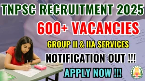 TNPSC Group 2 and 2A Notification 2025 - Apply Online for 645 Assistant, Forester and More Posts TNPSC Group 2 and 2A Notification 2025 - Apply Online for 645 Assistant, Forester and More Posts