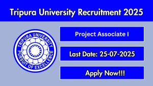 Tripura University Project Associate I Recruitment 2025 - Apply Offline