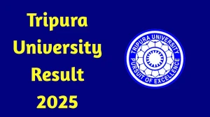 Tripura University Result 2025 Released at tripurauniv.ac.in Direct Link to Download 2nd and 4th Semester Result