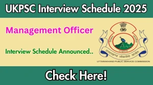 UKPSC Management Officer Interview Schedule 2025 Released Check Date Details at psc.uk.gov.in UKPSC Management Officer Interview Schedule 2025 Released Check Date Details at psc.uk.gov.in