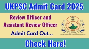 UKPSC Review Officer and Assistant Review Officer Admit Card 2025 OUT Download Link psc.uk.gov.in