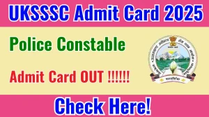 UKSSSC Police Constable Admit Card 2025 OUT Download Link sssc.uk.gov.in UKSSSC Police Constable Admit Card 2025 OUT Download Link sssc.uk.gov.in