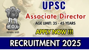 UPSC Associate Director Recruitment 2025 - Apply Online for 45 Posts
