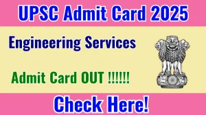 UPSC Engineering Services Admit Card 2025 OUT Download Link upsc.gov.in UPSC Engineering Services Admit Card 2025 OUT Download Link upsc.gov.in