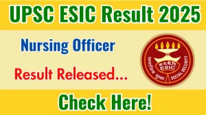 UPSC ESIC Nursing Officer Final Result 2025 Out at upsc.gov.in, Direct Link to Download Result PDF Here UPSC ESIC Nursing Officer Final Result 2025 Out at upsc.gov.in, Direct Link to Download Result PDF Here