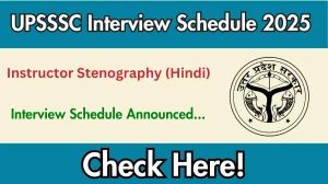 UPSSSC Instructor Stenography (Hindi) Interview Schedule 2025 Released Check Date Details at upsssc.gov.in