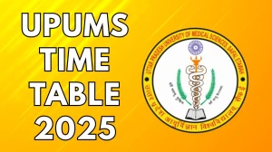 UPUMS Time Table 2025 Announced For M.Ch @ upums.ac.in Details Here