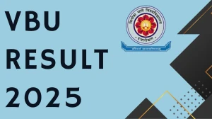 VBU Result 2025 Released at vbu.ac.in Direct Link to Download 1st, 2nd and 5th Semester Result