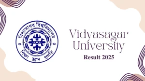 Vidyasagar University Result 2025 Released at vidyasagar.ac.in Direct Link to Download 1st, 6th, 10th Sem Result