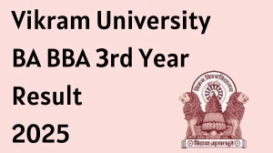 Vikram University BA BBA 3rd Year Result 2025 Released at vikuniexam.in Direct Link to Download Result