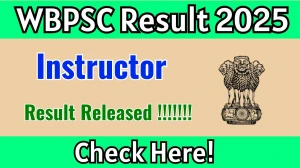 WBPSC Instructor Result 2025 Out at psc.wb.gov.in, Direct Link to Download Result PDF Here WBPSC Instructor Result 2025 Out at psc.wb.gov.in, Direct Link to Download Result PDF Here
