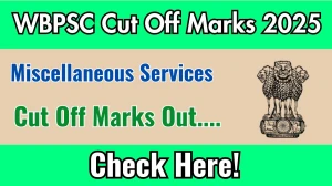 WBPSC Miscellaneous Cut Off Marks 2025 has released: Check Cut off Marks here psc.wb.gov.in WBPSC Miscellaneous Cut Off Marks 2025 has released: Check Cut off Marks here psc.wb.gov.in