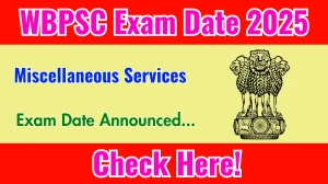 WBPSC Miscellaneous Exam Date 2025 Announced at psc.wb.gov.in Exam details here