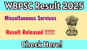 WBPSC Miscellaneous Preliminary Result 2025 Out at psc.wb.gov.in, Direct Link to Download Result PDF Here WBPSC Miscellaneous Preliminary Result 2025 Out at psc.wb.gov.in, Direct Link to Download Result PDF Here