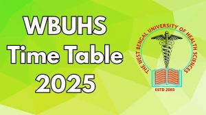 WBUHS Time Table 2025 Announced For 2nd Semester @ wbuhs.ac.in Details Here