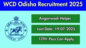 WCD Odisha Anganwadi Helper Recruitment 2025 - Apply Online for 06 Posts